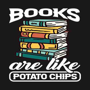 books are like potato chips T-Shirt