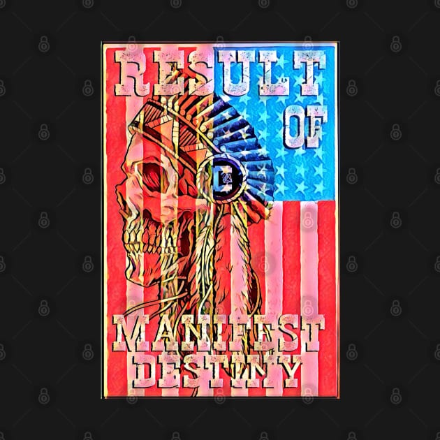 RESULT OF MANIFEST DESTINY by Digz