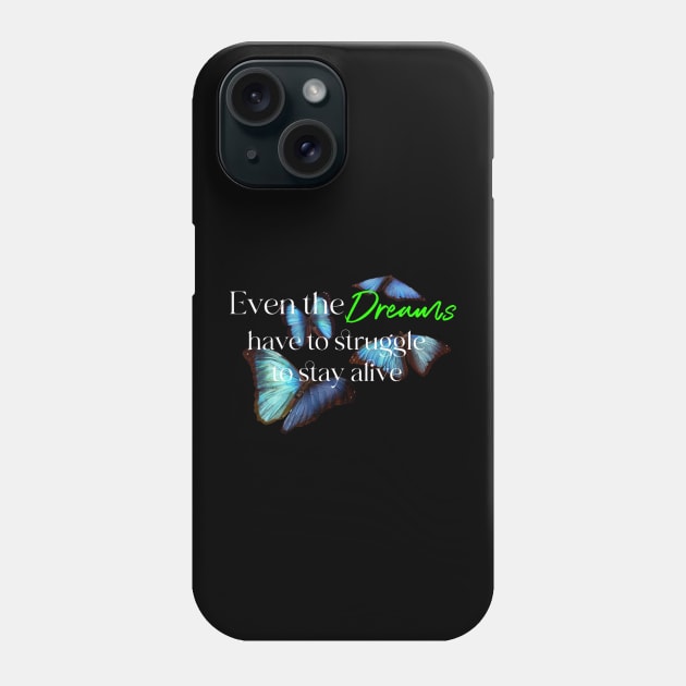 Even the dreams have to struggle to stay alive Phone Case by LineLyrics