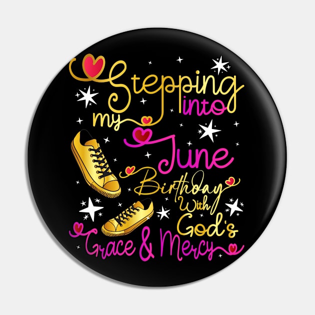 Stepping Into My June Birthday With Gods Grace and Mercy Pin by Asg Design