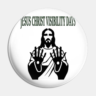 Jesus Christ Visibility Days Pin