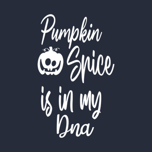 Pumpkin spice is in my Dna, funny Halloween illustration, tricks or treat pumpkin T-Shirt