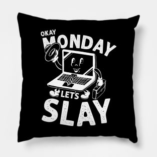 Okay Monday Let's Slay - Positive Motivational Pillow