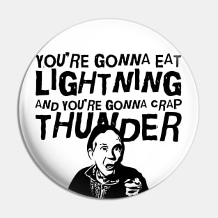 Eat Lightning & Crap Thunder Pin