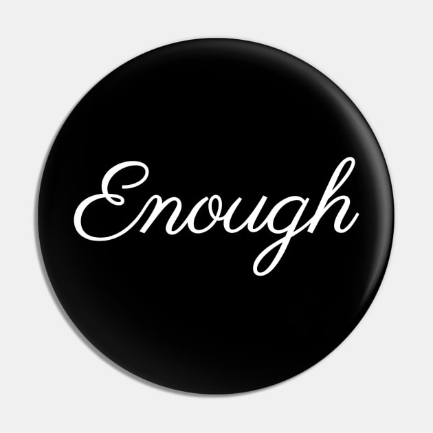 Enough Pin by valentinahramov