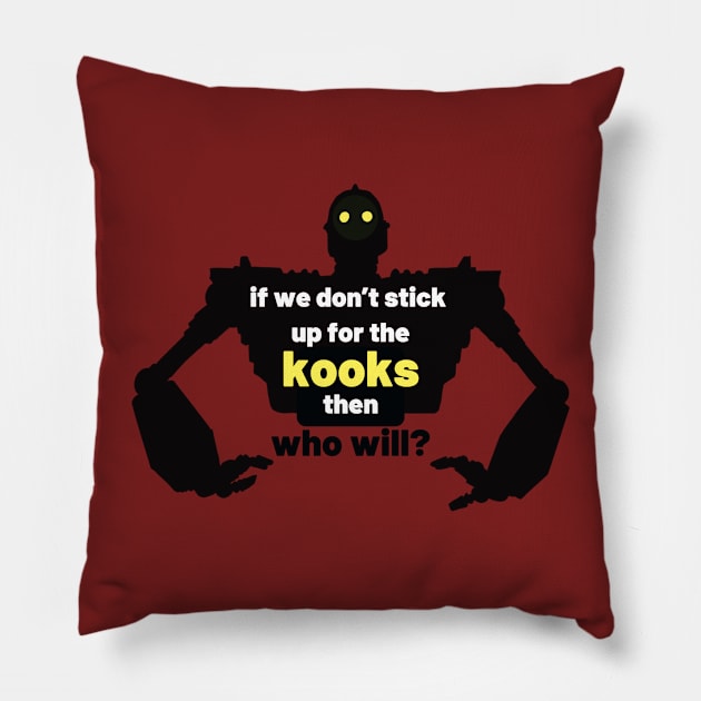 Iron Giant - Stick Up for the Kooks Pillow by Valley of Oh