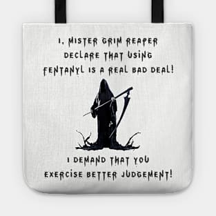 I, Mister Grim Reaper Declare That Using Fentanyl Is A Real Bad Deal! (LGT) Tote