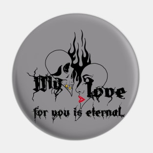 My love for you is eternal. Pin