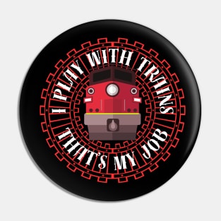 I Play With Trains Locomotive Pin