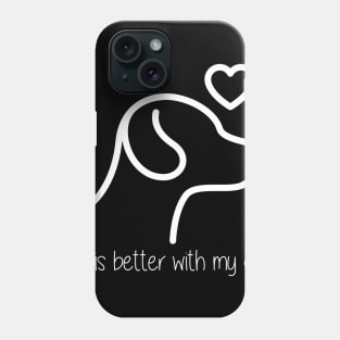 Life is Better with my Dog (dark) Phone Case