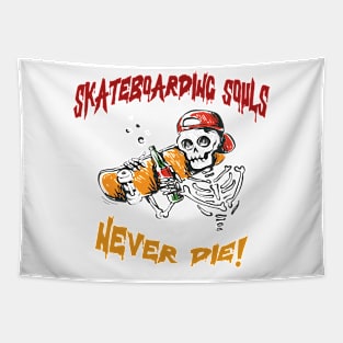 Skateboarding Souls Never Die! Skate Tapestry