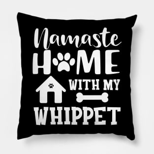 Whippet Dog - Namaste home with my whippet Pillow