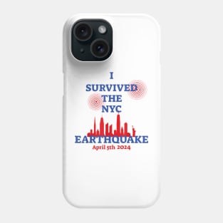 I Survived The Nyc Earthquake April 5 2024, I Survived the New York City Earthquake Phone Case