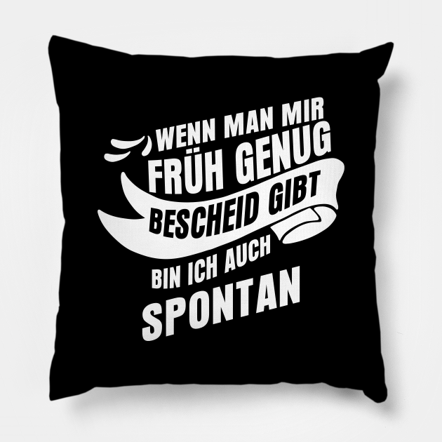 Lustige Spontan Spruche Spontan Lustig Kissen Teepublic De