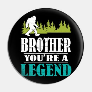 Brother Bigfoot You're A Legend Happy Father Parent Summer Independence Summer Day Vintage Retro Pin