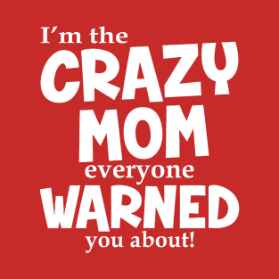 Crazy Mom T-Shirt