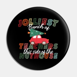 Jolliest Bunch Of Teachers This Side Of The Nuthouse Pin