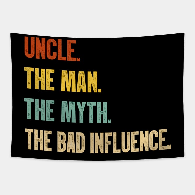 Uncle The Man The Myth The Bad Influence Vintage T-Shirt Tapestry by MerchMadness