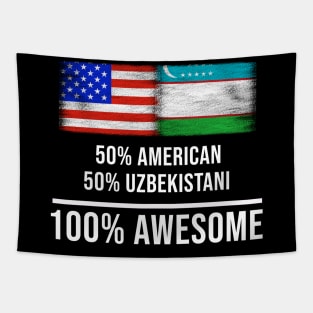 50% American 50% Uzbekistani 100% Awesome - Gift for Uzbekistani Heritage From Uzbekistan Tapestry