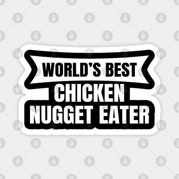 Professional Chicken Nugget Eater Magnet by LunaMay