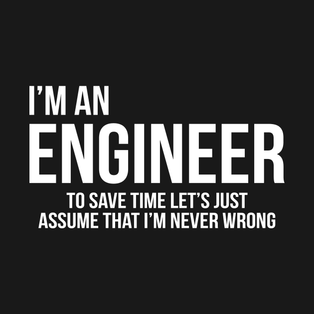 Im An Engineer Tee by Happy Tees