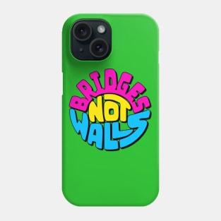 Bridges Not Walls Word Art Phone Case