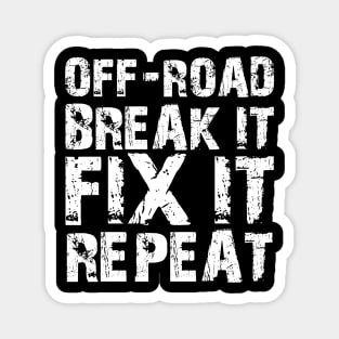 Off-Road Break it Fix It Repeat w Magnet