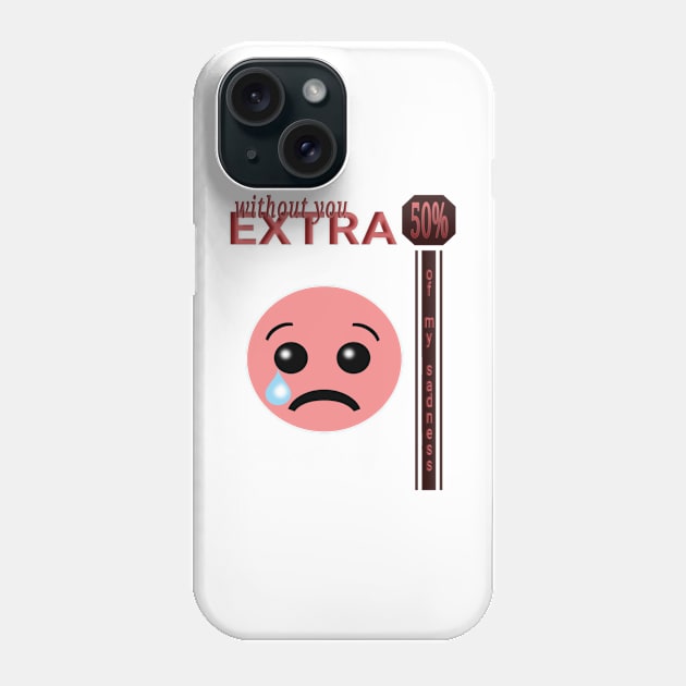 With out you extra 50% Phone Case by Fauzi999