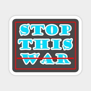 stop this war Magnet