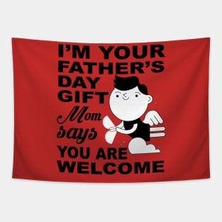 Im Your Fathers Day Gift Tapestry