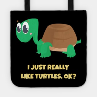 I Just Really Like Turtles, OK Shirt Turtle Lover Pajama Tee Tote