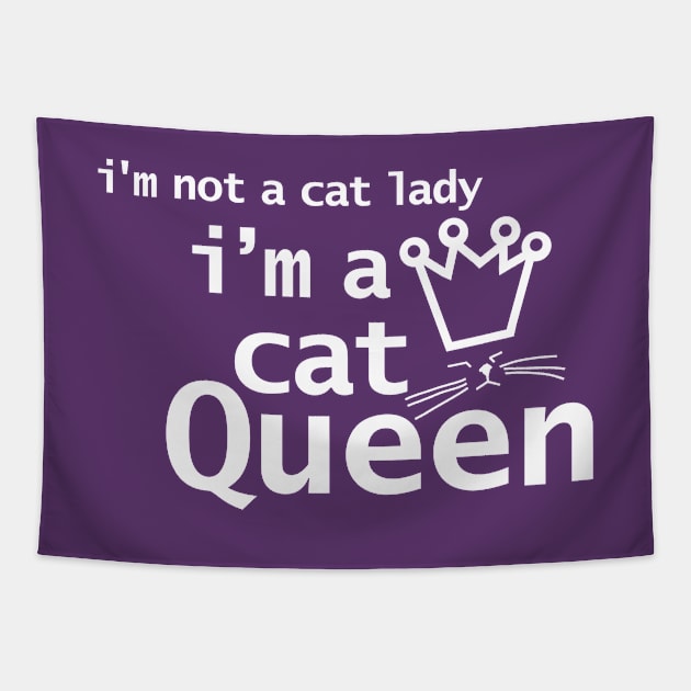 Im Not A Cat Lady Im A Cat Queen Tapestry by ellenhenryart