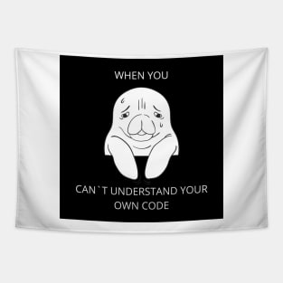 Programmer meme | When You Can`t Understand Your Own Code Tapestry