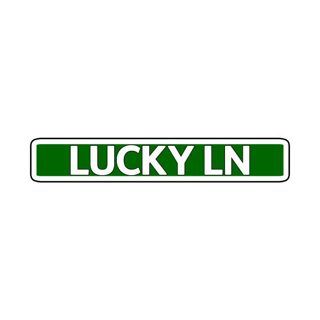 Lucky Ln Street Sign by Mookle