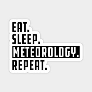 Meteorologist - Eat Sleep Meteorology Repeat Magnet