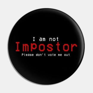 i am not impostor Pin