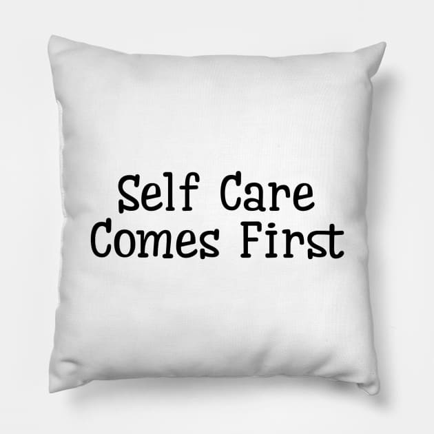 Self Care Comes First Pillow by Jitesh Kundra