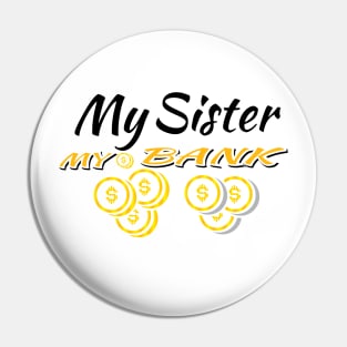 my sister my bank Pin