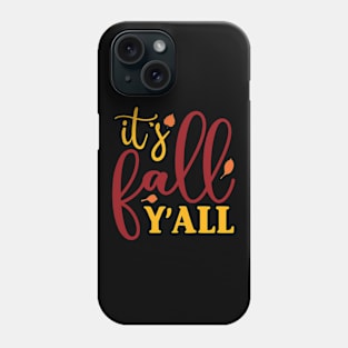 It's Fall Y'all | Autumn Season is here Phone Case