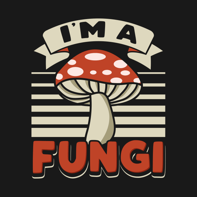 I'm A Fungi by maxcode