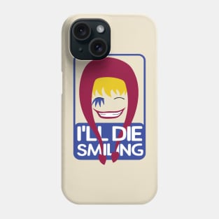 I'll die smiling | Corazon Phone Case