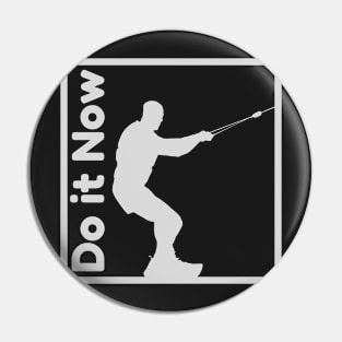 Do it now + travelling + motivation + Quotes - surfing White -Shirt Pin