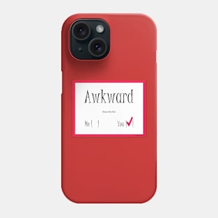 Who's Awkward? Phone Case