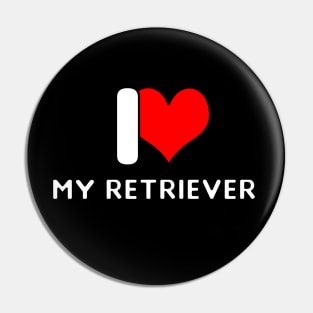 I love my Retriever Pin