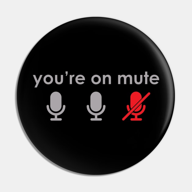 You're on mute Pin by BishopCras