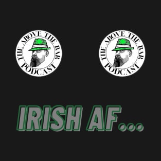 IRISH AF… T-Shirt