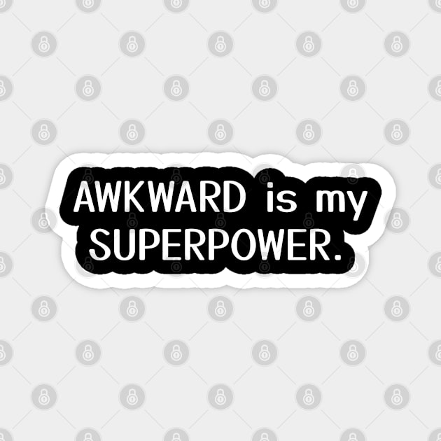 Awkward is my Superpower Magnet by Aome Art