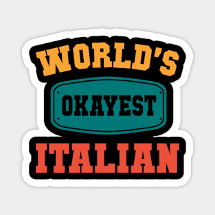 Worlds Okayest Italian Magnet