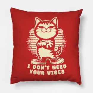 I Don't Need Your Vibes V2 Pillow