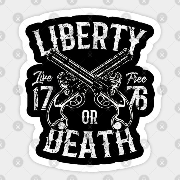 Liberty Or Death American Revolution - Liberty Or Death - Sticker ...